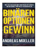 Bin�ren Optionen Gewinn: Wie die Reichen mit Bin�ren Optionen im Internet ihr Geld verdoppeln 1530690307 Book Cover