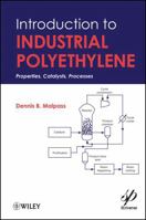 Introduction to Industrial Polyethylene: Properties, Catalysts, and Processes 0470625988 Book Cover