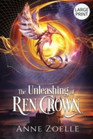 The Unleashing of Ren Crown - Large Print Paperback 1954593341 Book Cover