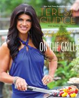 Fabulicious!: On the Grill: Teresa's Smoking Hot Backyard Recipes 0762449772 Book Cover