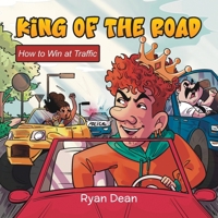 King of the Road: How to Win at Traffic B0FH64W4CM Book Cover