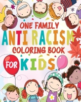 Anti-Racism One Family: Kids Coloring Book for all ages B08B38B4PX Book Cover