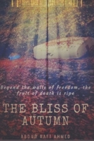 The Bliss of Autumn: Beyond the walls of freedom, the fruit of death is ripe B091H1BB7D Book Cover