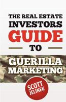 The Real Estate Investors Guide To Guerrilla Marketing 1607463032 Book Cover