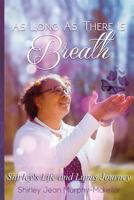 As Long As There is Breath: Shirley's Life and Lupus Journey 0972226931 Book Cover