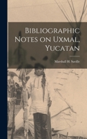 Bibliographic Notes on Uxmal, Yucatan 1018267905 Book Cover
