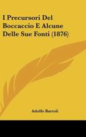 I Precursori Del Boccaccio E Alcune Delle Sue Fonti (1876) 1161200517 Book Cover