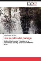 Las sendas del paisaje: Modernidad, nación y paisaje en la Generación del 18 y el Círculo de Bellas Artes 384657578X Book Cover