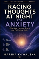 Racing Thoughts at Night for Anxiety: Calm Your Nervous System and Fall Asleep Easier (The Racing Thoughts Reset Series) B0GZHSZ2HK Book Cover