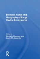 Biomass Yields And Geography Of Large Marine Ecosystems 0367163411 Book Cover