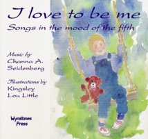 I Love to Be Me: Songs in the Mood of the Fifth 0946206430 Book Cover