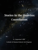 Stories in the Heavens: Constellations 1088048595 Book Cover