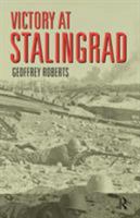 Victory at Stalingrad: The Battle that Changed History 0582771854 Book Cover