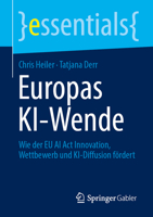 Europas KI-Wende: Wie der EU AI Act Innovation, Wettbewerb und KI-Diffusion fördert (essentials) (German Edition) 3658519584 Book Cover
