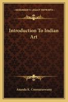 Introduction to Indian Art 1163178381 Book Cover