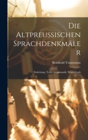 Die Altpreussischen Sprachdenkmäler; Einleitung, Texte, Grammatik, Wörterbuch 1017054363 Book Cover
