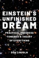 Einstein's Unfinished Dream: Practical Progress Towards a Theory of Everything 0197638031 Book Cover