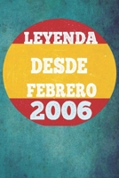 Leyenda Desde Febrero 2006: Cuaderno para mujeres / hombres / ni�as / compa�eros de trabajo / colegas / ni�os / amigos 6 x 9 pulgadas idea de regalo familiar mam� o pap� o ni�os de vacaciones o cumple B084NZ6YJN Book Cover