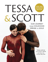 Tessa and Scott: Our Journey from Childhood Dream to Gold 0887842976 Book Cover