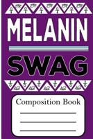 Composition Book : Melanin Swag 172461360X Book Cover