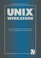 Unix-Werkzeuge: Der Einsatz Klassischer Unix-Werkzeuge Fur Den Fortgeschrittenen Programmierer 3322830667 Book Cover