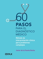 60 pasos para el diagnóstico médico: Método de interpretación clínica para problemas complejos 6077133175 Book Cover