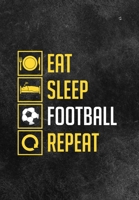 Eat Sleep Football Repeat: Thoughtful Gift For The Football Obsessed - 120 Lined Pages for Writing Notes, Journaling, Drawing Etc 1708059490 Book Cover