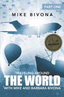 Traveling Around the World with Mike and Barbara Bivona: Part One 1491710411 Book Cover