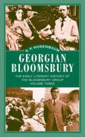 Georgian Bloomsbury: The Early Literary History of the Bloomsbury Group (Georgian Bloomsbury) 0333458249 Book Cover