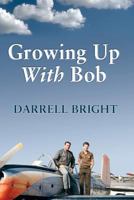 Growing up with Bob 1625504977 Book Cover