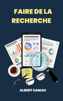 FAIRE DE LA RECHERCHE B0C52DT3PM Book Cover
