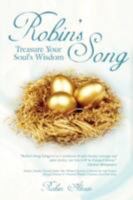 Robin's Song: Treasure Your Soul's Wisdom 1434373568 Book Cover
