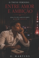 O Trevo Perdido: Entre amor e ambição (Portuguese Edition) B0GZZ6JWD3 Book Cover