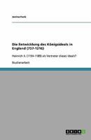 Die Entwicklung des K?nigsideals in England (757-1216): Heinrich II. (1154-1189) als Vertreter dieses Ideals? 3640283503 Book Cover