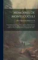 Memoires De Montecuculi: Generalissime Des Troupes De L'empereur. Divisés En Trois Livres, I. De L'art Militaire In General. Ii. De La Guerre Contre ... De La Campagne De 1664... 1275628346 Book Cover