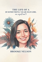The Life of a 20-Something Year-Old Girl B0GMLTHSCB Book Cover