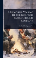 A Memorial Volume Of The Guilford Battle Ground Company 1024475115 Book Cover