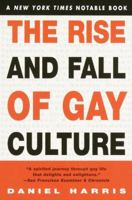 The Rise and Fall of Gay Culture 0786861657 Book Cover