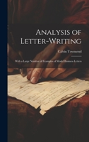 Analysis of Letter-writing: With a Large Number of Examples of Model Business Letters 1019414782 Book Cover