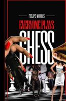 Everyone Plays Chess 1506002544 Book Cover