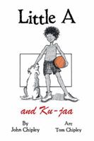 Little A and Ku-Jaa 1504980514 Book Cover