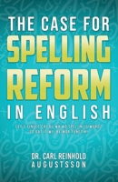 The Case for Spelling Reforms in English B0F68WM13C Book Cover