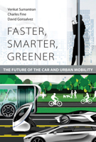 Faster, Smarter, Greener: The Future of the Car and Urban Mobility 0262036665 Book Cover