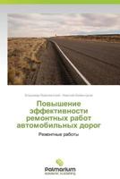 Povyshenie effektivnosti remontnykh rabot avtomobil'nykh dorog 3639717163 Book Cover