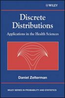 Discrete Distributions: Applications in the Health Sciences 0470868880 Book Cover