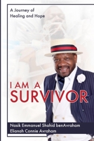 I Am a Survivor: A Journey of Healing and Hope 1300651881 Book Cover