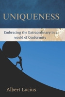 Uniqueness: Embracing the Extraordinary in a world of Conformity B0CFDKP14S Book Cover