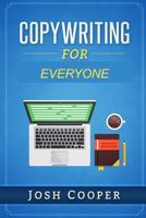 Copywriting for Everyone: Create Copies that Sell in no Time! 1983622958 Book Cover