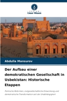 Der Aufbau einer demokratischen Gesellschaft in Usbekistan: Historische Etappen (German Edition) 6630247329 Book Cover
