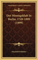 Der Montagsklub In Berlin, 1749-1899 (1899) 1160070105 Book Cover